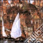 Alberto Parigi. Dipinti 1999-2004. Ediz. italiana e inglese libro