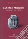 La beffa di Modigliani. Tra falsari veri e falsi libro