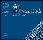 Klaus Horstmann-Czech. «Modulazioni di luce». Ediz. italiana, inglese e tedesca