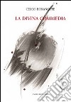 Cecco Bonanotte. La Divina Commedia. Ediz. italiana e inglese libro