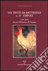 Via Tinto da Battifolle n. 21, Empoli. 1944-2004, 60 anni di storia e di costume libro