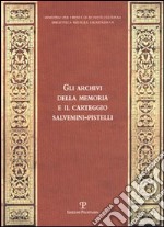 Gli archivi della memoria e il carteggio Salvemini-Pistelli (rist. anast.)