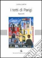 I tetti di Parigi e altri racconti libro