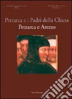 Petrarca e i Padri della Chiesa. Petrarca e Arezzo libro