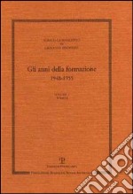 Scritti giornalistici. Vol. 2: Gli anni della formazione 1948-1955 libro