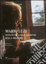 Mario Luzi. Note di vita dell'Archivio della memoria libro