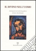 Il divino nell'uomo. Antologia di testi tratti dai quaderni di mons. Gino Bonanni libro