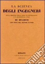 La scienza degli ingegneri nella direzione delle opere di fortificazione e d'architettura civile di Belidor libro