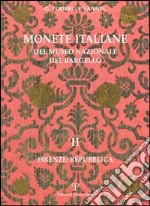 Monete italiane del Museo nazionale del Bargello. Vol. 2: Firenze: Repubblica libro