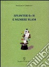 Splinter 0+ H e numeri slam libro