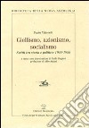 Giellismo, azionismo, socialismo. Scritti tra storia e politica: 1944-1988 libro