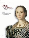 Moda a Firenze 1540-1580. Lo stile di Eleonora di Toledo e la sua influenza. Ediz. italiana e inglese libro