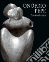 Onofrio Pepe. I miti ritrovati libro