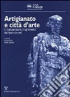 Artigianato e città d'arte. La manutenzione programmata dei beni culturali libro