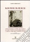 Radicondoli fra due secoli. Vicende politiche e contese amministrative tra fine Ottocento, grande guerra, fascismo e antifascismo nella campagna senese libro