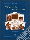 Una vita... tante storie libro