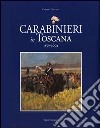 Carabinieri in Toscana 1859-2004 libro di Ceccuti Cosimo
