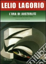 L'ora di Austerlitz. 1980: la svolta che mutò l'Italia libro