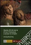 Museo di arte sacra di San Francesco a Greve in Chianti. Ediz. italiana e inglese libro di Caneva C. (cur.)