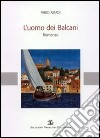 L'uomo dei Balcani libro di Amadi Fabio