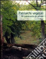 Patriarchi vegetali. Un patrimonio da salvare libro