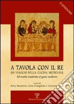 A tavola con il re. Un viaggio nella cucina medievale libro