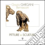 Grazia Gargani Bernasconi. Pitture e sculture