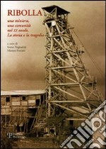 Ribolla, una miniera una comunità nel XX secolo. La storia, la tragedia