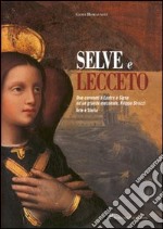 Selve e Lecceto. Due conventi a Lastra a Signa ed un grande mecenate, Filippo Strozzi libro