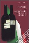I pionieri del Risorgimento vitivinicolo italiano libro di Ciuffoletti Zeffiro