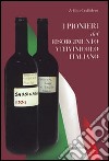 I pionieri del Risorgimento vitivinicolo italiano libro