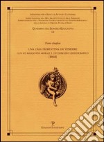 Una casa fiorentina da vedere. Con un racconto morale e un esercizio lessicografico (1868) libro