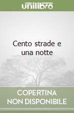 Cento strade e una notte libro