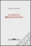 La figlia dell'insonnia. Testo originale a fronte libro