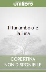 Il funambolo e la luna libro