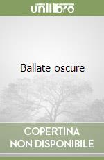 Ballate oscure libro