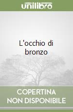 L'occhio di bronzo