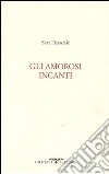 Gli Amorosi incanti libro