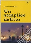 Un semplice delitto libro di Kallifatidis Thòdoros