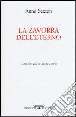 La zavorra dell'eterno. Testo inglese a fronte libro