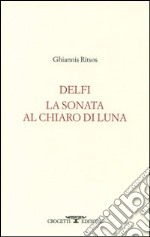 Delfi. La sonata al chiaro di luna. Testo greco moderno a fronte libro