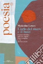 Poesia. Rivista internazionale di cultura poetica. Nuova serie. Vol. 8: Malcolm Lowry. L'urlo del mare e il buio libro