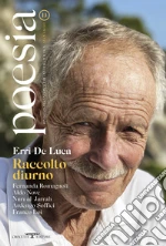 Poesia. Rivista internazionale di cultura poetica. Nuova serie. Vol. 13: Erri De Luca. Raccolto diurno libro