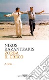 Zorba il greco libro di Kazantzakis Nikos