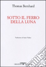 Sotto il ferro della luna libro