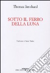 Sotto il ferro della luna libro