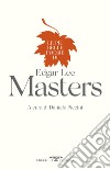 Le più belle poesie di Edgar Lee Masters libro