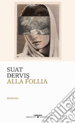 Alla follia libro