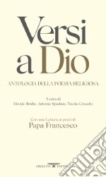 Versi a Dio. Antologia della poesia religiosa libro