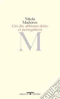 Ciò che abbiamo detto ci perseguiterà. Testo originale a fronte libro